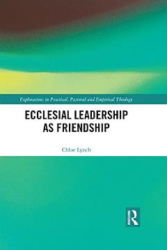 Ecclesial Leadership as Friendship