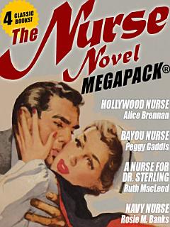 The Nurse Novel MEGAPACK®: 4 Classic Novels!