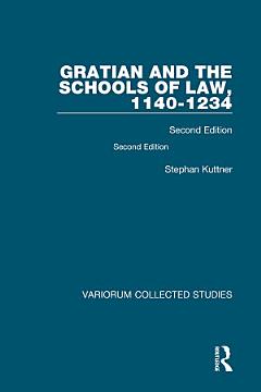 Gratian and the Schools of Law, 1140-1234