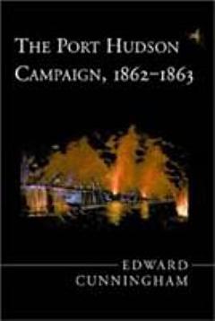 The Port Hudson Campaign, 1862–1863