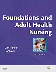 Foundations and Adult Health Nursing - E-Book