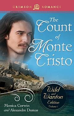 The Count Of Monte Cristo: The Wild and Wanton Edition