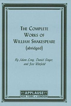 The Compleat Works Of Willm Shkspr (Abridged) - Acting Edition