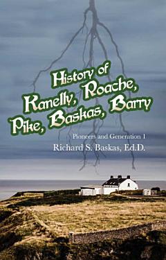 History of Kanelly, Roache, Pike, Baskas, Barry