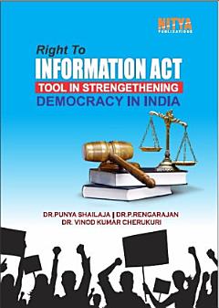 RIGHT TO INFORMATION ACT Tool In Strengthening Democracy In India