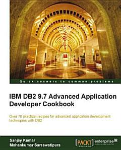 IBM DB2 9.7 Advanced Application Developer Cookbook