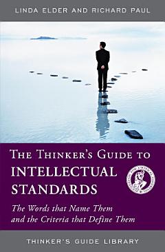 The Thinker\'s Guide to Intellectual Standards