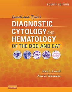 Cowell and Tyler\'s Diagnostic Cytology and Hematology of the Dog and Cat - E-Book