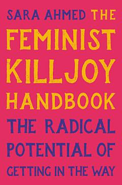 The Feminist Killjoy Handbook