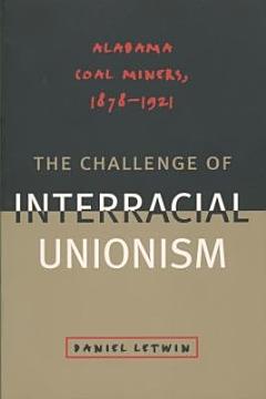 The Challenge of Interracial Unionism