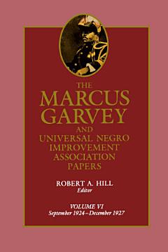 The Marcus Garvey and Universal Negro Improvement Association Papers, Vol. VI