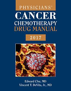 Physicians\' Cancer Chemotherapy Drug Manual 2017