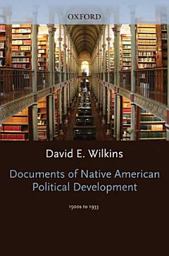 Documents of Native American Political Development : 1500s to 1933