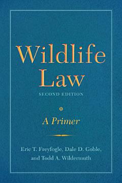 Wildlife Law, Second Edition