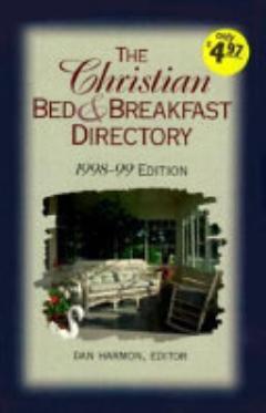 Christian Bed and Breakfast Directory 1998-1999