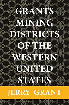 Grants Mining Districts of the Western United States