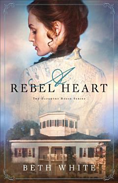 A Rebel Heart (Daughtry House Book #1)