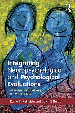 Integrating Neuropsychological and Psychological Evaluations