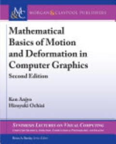 Mathematical Basics of Motion and Deformation in Computer Graphics