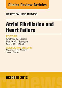 Atrial Fibrillation and Heart Failure, An Issue of Heart Failure Clinics