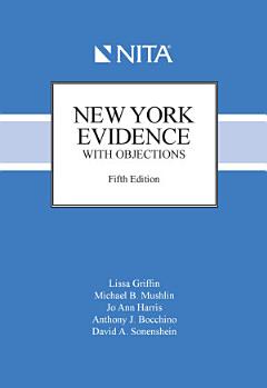 New York Evidence with Objections, Fifth Edition