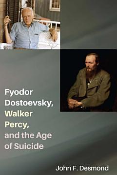 Fyodor Dostoevsky, Walker Percy, and the Age of Suicide