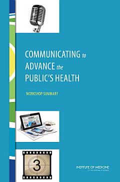 Communicating to Advance the Public\'s Health