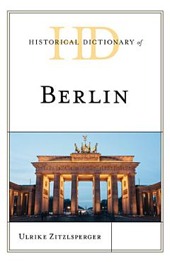 Historical Dictionary of Berlin