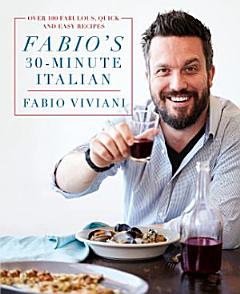 Fabio\'s 30-Minute Italian