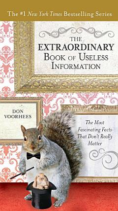 The Extraordinary Book of Useless Information