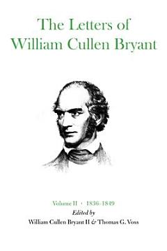 The Letters of William Cullen Bryant: 1836-1849