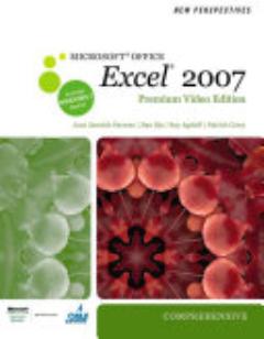 New Perspectives on Microsoft Office Excel 2007, Comprehensive, Premium Video Edition