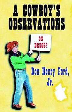 A Cowboy\'s Observations on Drugs