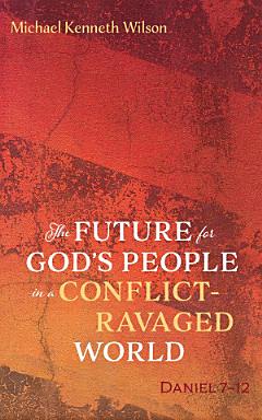 The Future for God\'s People in a Conflict-Ravaged World