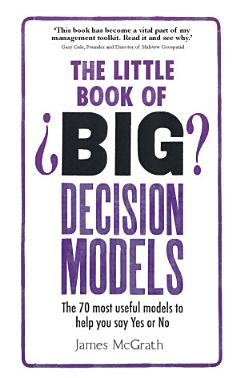 The Little Book of Big Decision Models