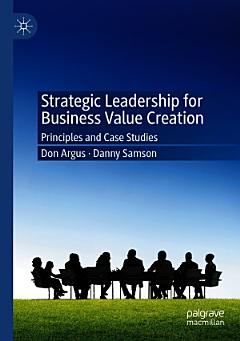 Strategic Leadership for Business Value Creation