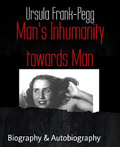 Man\'s Inhumanity towards Man