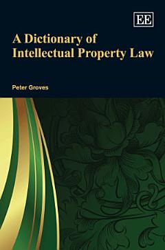 A Dictionary of Intellectual Property Law