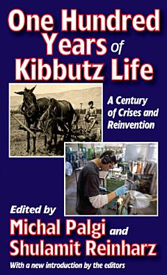 One Hundred Years of Kibbutz Life