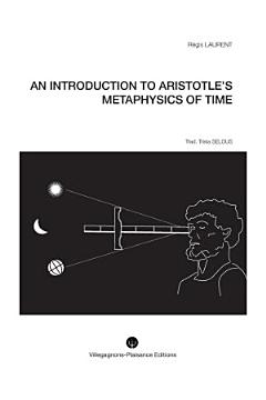 AN INTRODUCTION TO ARISTOTLE’S METAPHYSICS OF TIME