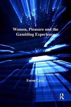 Women, Pleasure and the Gambling Experience