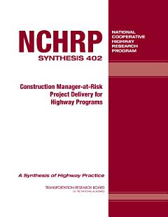 Construction Manager-at-risk Project Delivery for Highway Programs