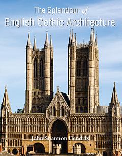 The Splendor of English Gothic Architecture