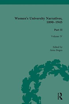 Women\'s University Narratives, 1890-1945, Part II