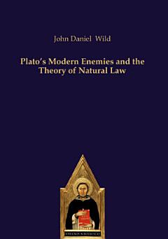 Plato’s Modern Enemies and the Theory of Natural Law