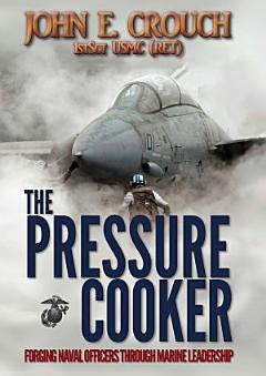 The Pressure Cooker: Forging Naval Officers Through Marine Leadership