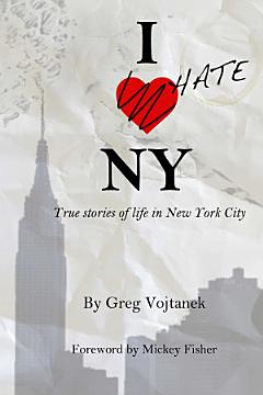 I Hate NY: True stories of life in New York City