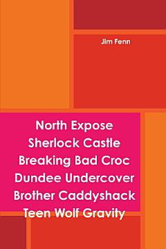 North Expose Sherlock Castle Breaking Bad Croc Dundee Undercover Brother Caddyshack Teen Wolf Gravity