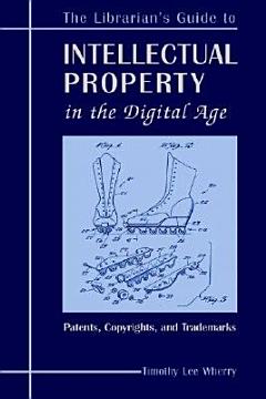 Librarian\'s Guide to Intellectual Property in the Digital Age