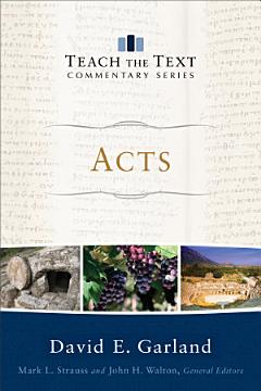 Acts (Teach the Text Commentary Series)